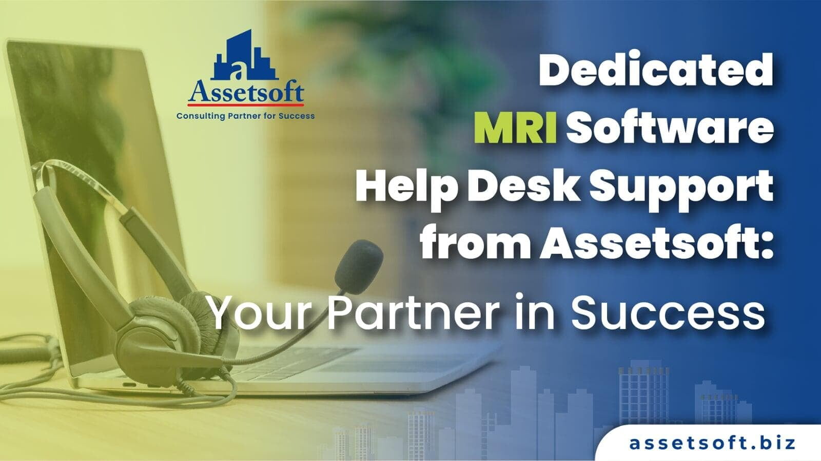 Dedicated MRI Software Help Desk Support from Assetsoft: Your Partner in Success